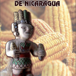 El maíz en la cultura ancestral de Nicaragua